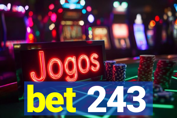 bet 243